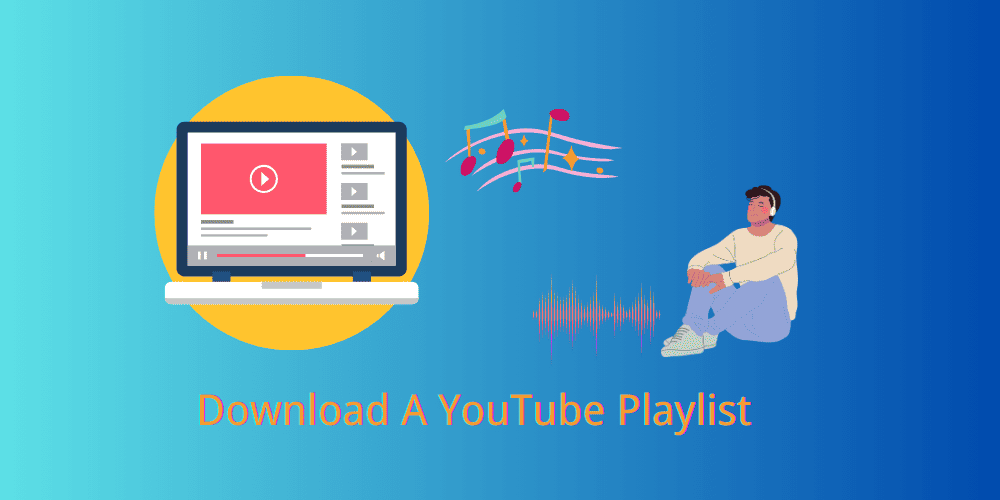How to Download an Entire YouTube Playlist in High Quality